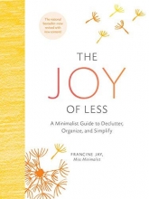 Cover art for The Joy of Less: A Minimalist Guide to Declutter, Organize, and Simplify (Updated and Revised)