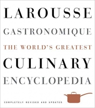 Cover art for Larousse Gastronomique: The World's Greatest Culinary Encyclopedia, Completely Revised and Updated