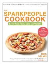 Cover art for The Sparkpeople Cookbook: Love Your Food, Lose the Weight