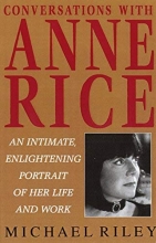 Cover art for Conversations with Anne Rice: An Intimate, Enlightening Portrait of Her Life and Work