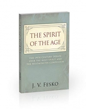 Cover art for The Spirit of the Age: The 19th Century Debate Over the Holy Spirit and the Westminster Confession