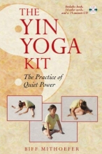 Cover art for The Yin Yoga Kit: The Practice of Quiet Power (Boxed Set)
