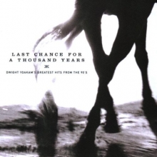 Cover art for Last Chance for a Thousand Years: Dwight Yoakam's Greatest Hits from the 90's