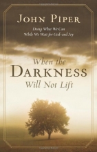 Cover art for When the Darkness Will Not Lift: Doing What We Can While We Wait for God--and Joy