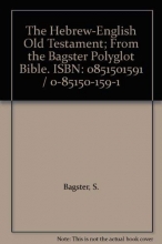 Cover art for The Hebrew-English Old Testament; From the Bagster Polyglot Bible. ISBN: 0851501591 / 0-85150-159-1