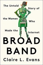 Cover art for Broad Band: The Untold Story of the Women Who Made the Internet