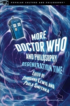 Cover art for More Doctor Who and Philosophy: Regeneration Time (Popular Culture and Philosophy)