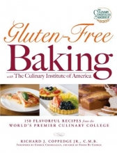 Cover art for Gluten-Free Baking with The Culinary Institute of America: 150 Flavorful Recipes from the World's Premier Culinary College