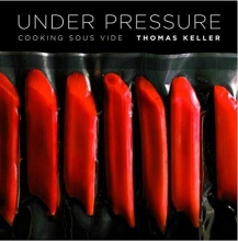 Cover art for Under Pressure: Cooking Sous Vide (The Thomas Keller Library)