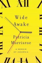Cover art for Wide Awake: What I Learned About Sleep from Doctors, Drug Companies, Dream Experts, and a Reindeer Herder in the Arctic Circle