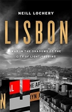 Cover art for Lisbon: War in the Shadows of the City of Light, 1939-45