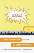 Cover art for Geeks: How Two Lost Boys Rode the Internet Out of Idaho