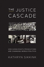 Cover art for The Justice Cascade: How Human Rights Prosecutions Are Changing World Politics (The Norton Series in World Politics)