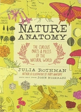 Cover art for Nature Anatomy: The Curious Parts and Pieces of the Natural World (Julia Rothman)