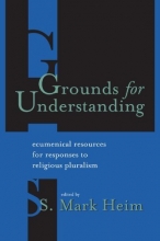 Cover art for Grounds for Understanding: Ecumenical Resources for Responses to Religious Pluralism