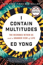 Cover art for I Contain Multitudes: The Microbes Within Us and a Grander View of Life