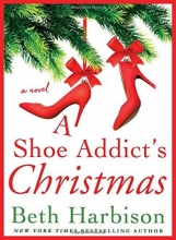 Cover art for A Shoe Addict's Christmas: A Novel