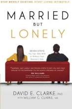 Cover art for Married...But Lonely: Stop Merely Existing. Start Living Intimately