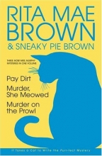 Cover art for Three More Mrs. Murphy Mysteries in One Volume: Pay Dirt; Murder, She Meowed; and Murder on the Prowl
