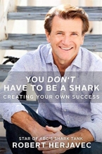 Cover art for You Don't Have to Be a Shark: Creating Your Own Success