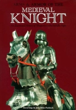Cover art for Arms & Armor of the Medieval Knight: An Illustrated History of Weaponry in the Middle Ages