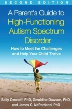 Cover art for A Parent's Guide to High-Functioning Autism Spectrum Disorder, Second Edition: How to Meet the Challenges and Help Your Child Thrive