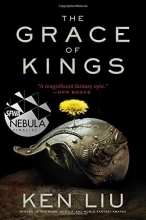 Cover art for The Grace of Kings (The Dandelion Dynasty)