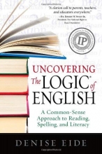 Cover art for Uncovering the Logic of English: A Common-Sense Approach to Reading, Spelling, and Literacy