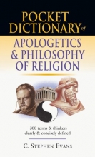 Cover art for Pocket Dictionary of Apologetics & Philosophy of Religion: 300 Terms & Thinkers Clearly & Concisely Defined