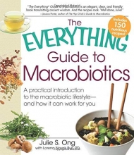 Cover art for The Everything Guide to Macrobiotics: A practical introduction to the macrobiotic lifestyle - and how it can work for you