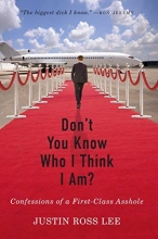 Cover art for Don't You Know Who I Think I Am?: Confessions of a First-Class Asshole