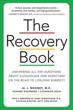 Cover art for The Recovery Book: Answers to All Your Questions About Addiction and Alcoholism and Finding Health and Happiness in Sobriety