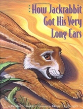 Cover art for How Jackrabbit Got His Very Long Ears