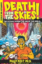 Cover art for Death from the Skies!: The Science Behind the End of the World