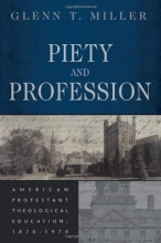 Cover art for Piety and Profession: American Protestant Theological Education, 1870-1970