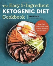 Cover art for The Easy 5-Ingredient Ketogenic Diet Cookbook: Low-Carb, High-Fat Recipes for Busy People on the Keto Diet