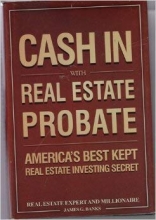 Cover art for Cash In with Real Estate Probate America's Best Kept Real Estate Investing Secret