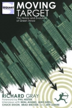 Cover art for Moving Target: The History and Evolution of Green Arrow