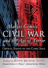 Cover art for Marvel Comics' Civil War and the Age of Terror: Critical Essays on the Comic Saga