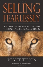 Cover art for Selling Fearlessly: A Master Salesman's Secrets For the One-Call-Close Salesperson