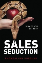 Cover art for Sales Seduction: Why Do You Say Yes?