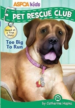 Cover art for ASPCA kids: Pet Rescue Club: Too Big to Run
