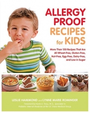Cover art for Allergy Proof Recipes for Kids: More Than 150 Recipes That are All Wheat-Free, Gluten-Free, Nut-Free, Egg-Free and Low in Sugar