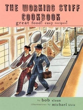 Cover art for The Working Stiff Cookbook: Great Food! Easy Recipes!