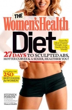 Cover art for The Women's Health Diet: 27 Days to Sculpted Abs, Hotter Curves & a Sexier, Healthier You!