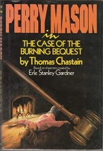Cover art for Perry Mason in the Case of the Burning Bequest: Based on Characters Created by Erle Stanley Gardner