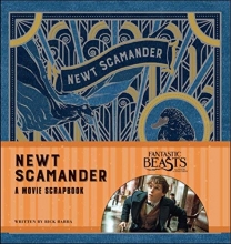 Cover art for Fantastic Beasts and Where to Find Them: Newt Scamander: A Movie Scrapbook