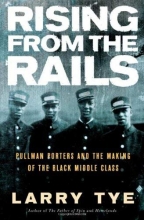 Cover art for Rising from the Rails: Pullman Porters and the Making of the Black Middle Class