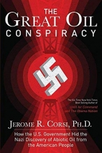 Cover art for The Great Oil Conspiracy: How the U.S. Government Hid the Nazi Discovery of Abiotic Oil from the American People