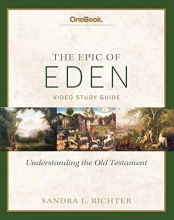 Cover art for Epic of Eden: Understanding the Old Testament Study Guide